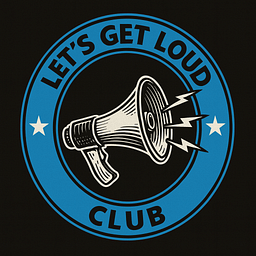 LET'S GET LOUD CLUB MEMBERSHIP
