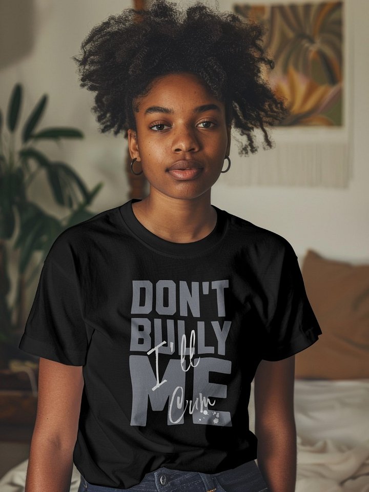 Don't Bully Me Large Text Tee Shirt product image (2)