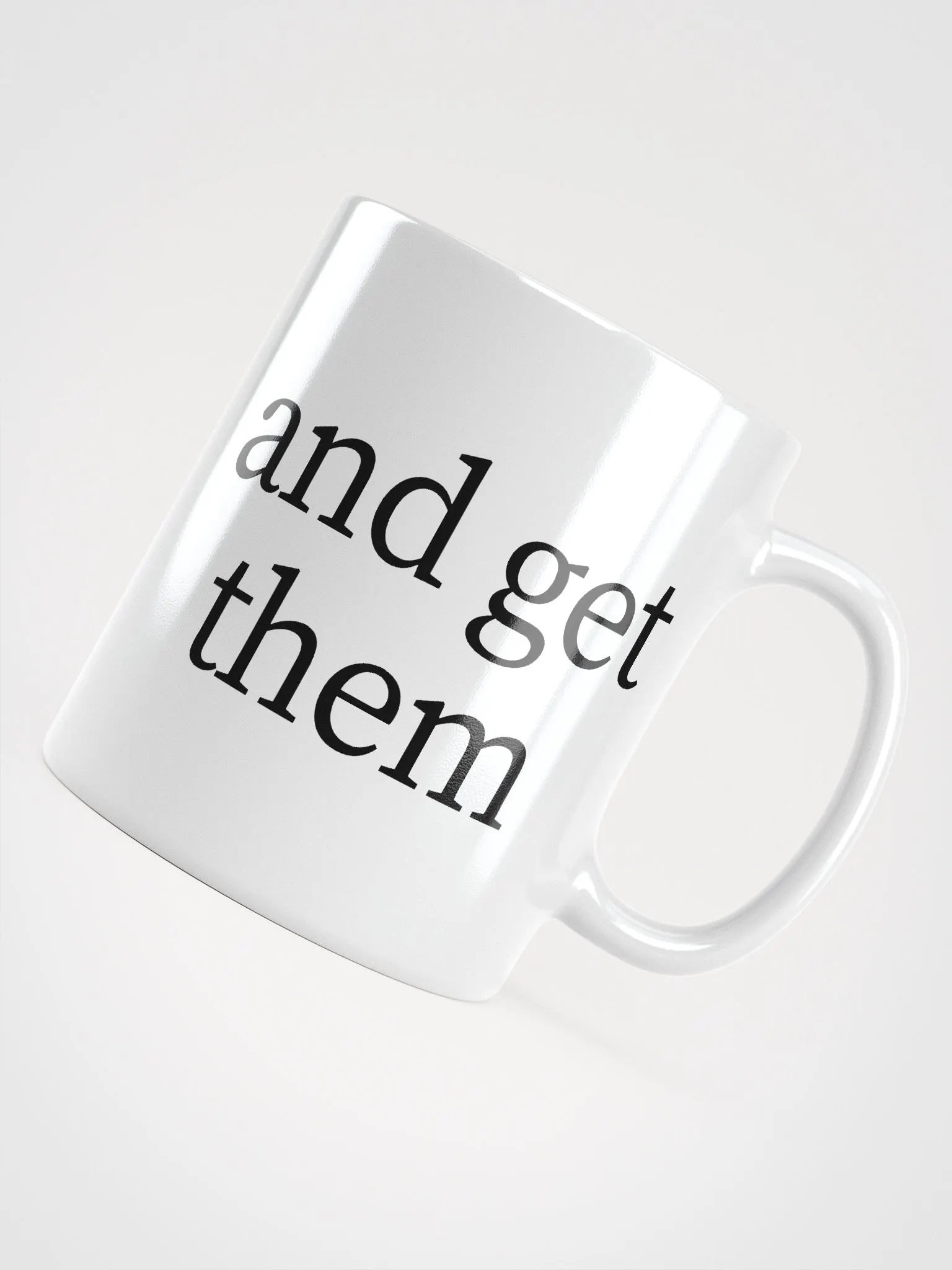 Go out and get them mug product image (5)