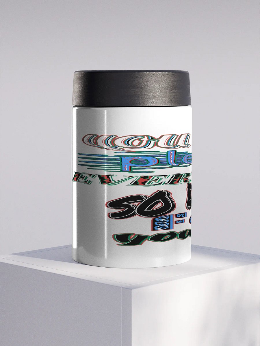 You Cant Please Everyone, So Do It For Yourself - White - Stainless Steel Koozie product image (1)