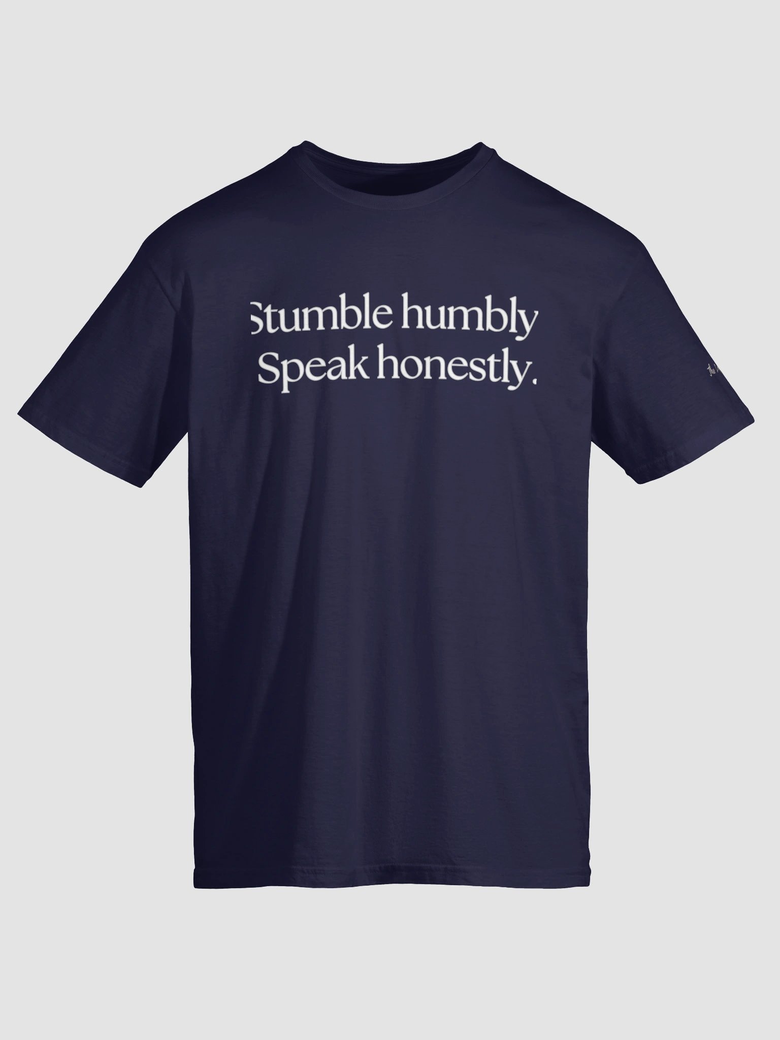 Stumble Humbly. Speak Honestly. T-Shirt product image (3)