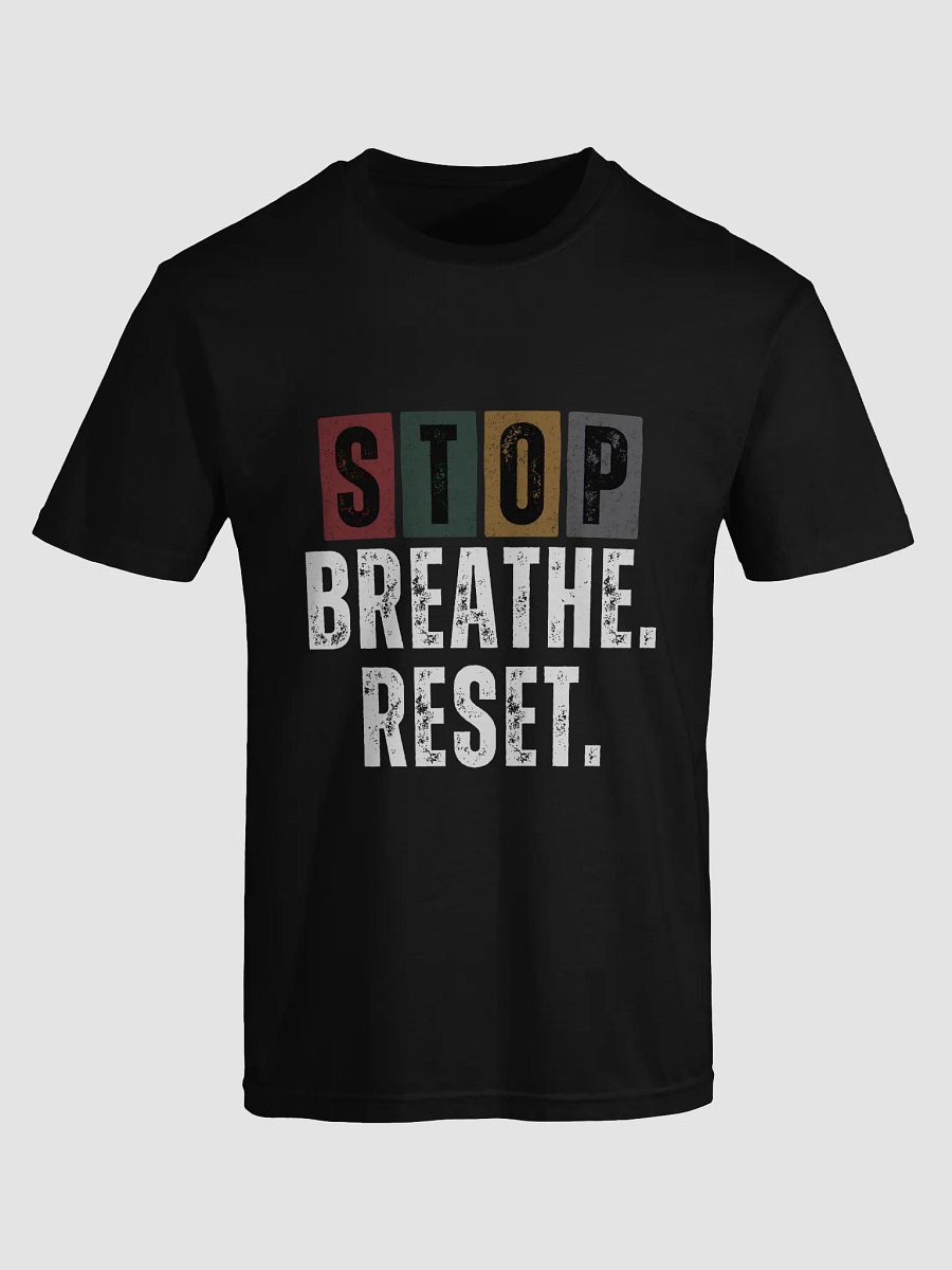 STOP BREATHE. RESET. Comfort Tee product image (1)
