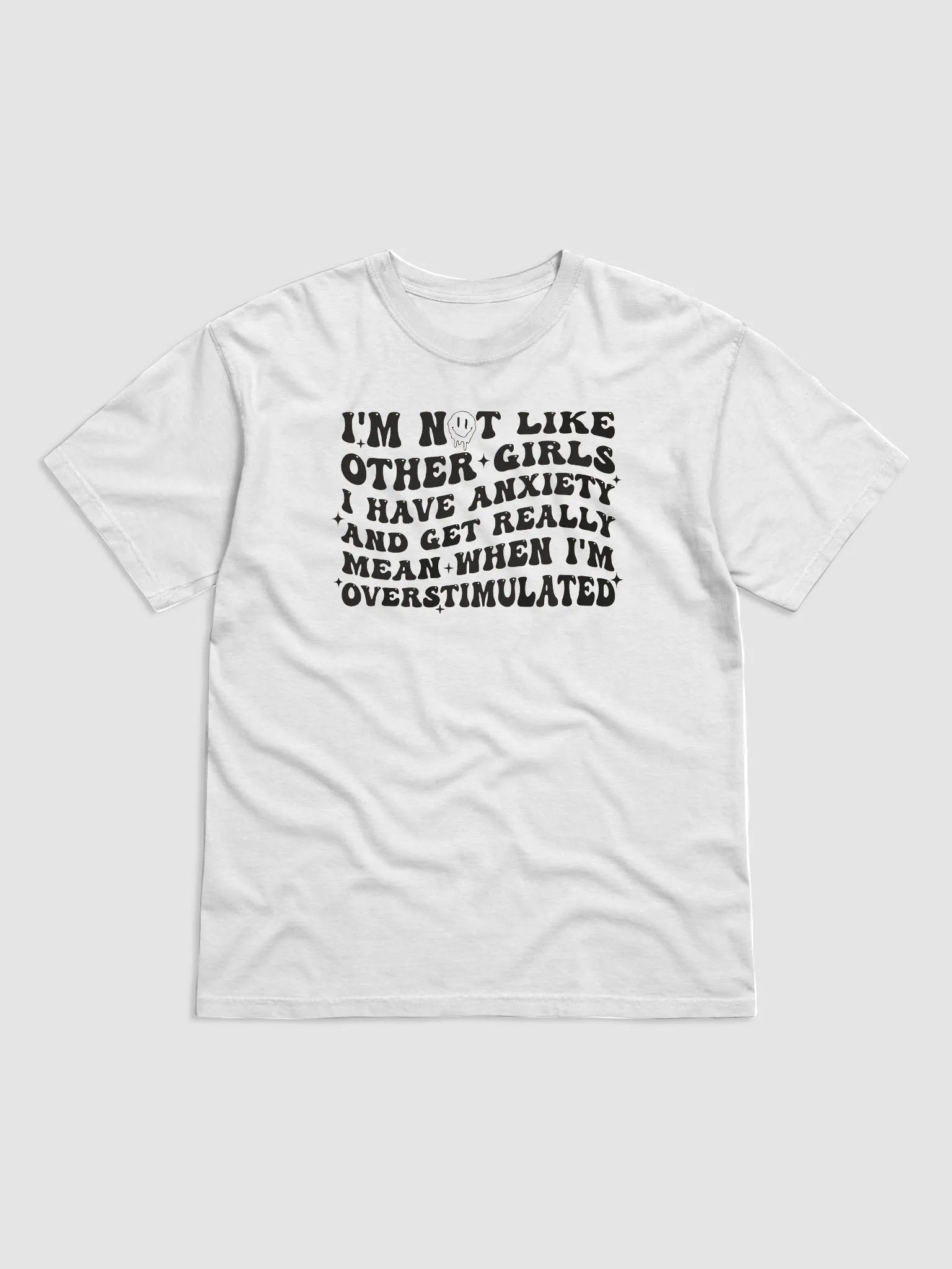 I'm Not Like Other Girls I Have Anxiety And Get Really Mean Shirt product image (1)