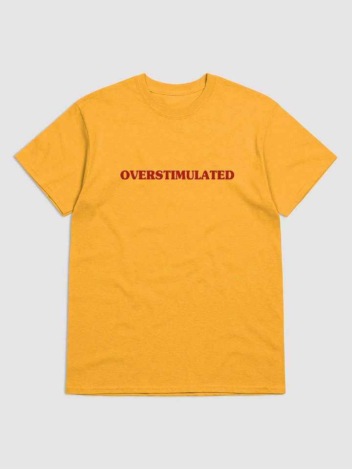 Overstimulated T-Shirt product image (1)