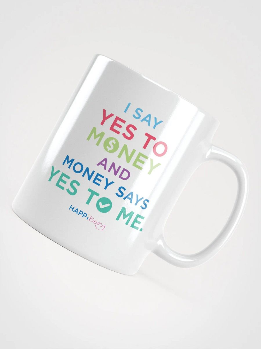 I say YES to money and money says YES to me. product image (4)