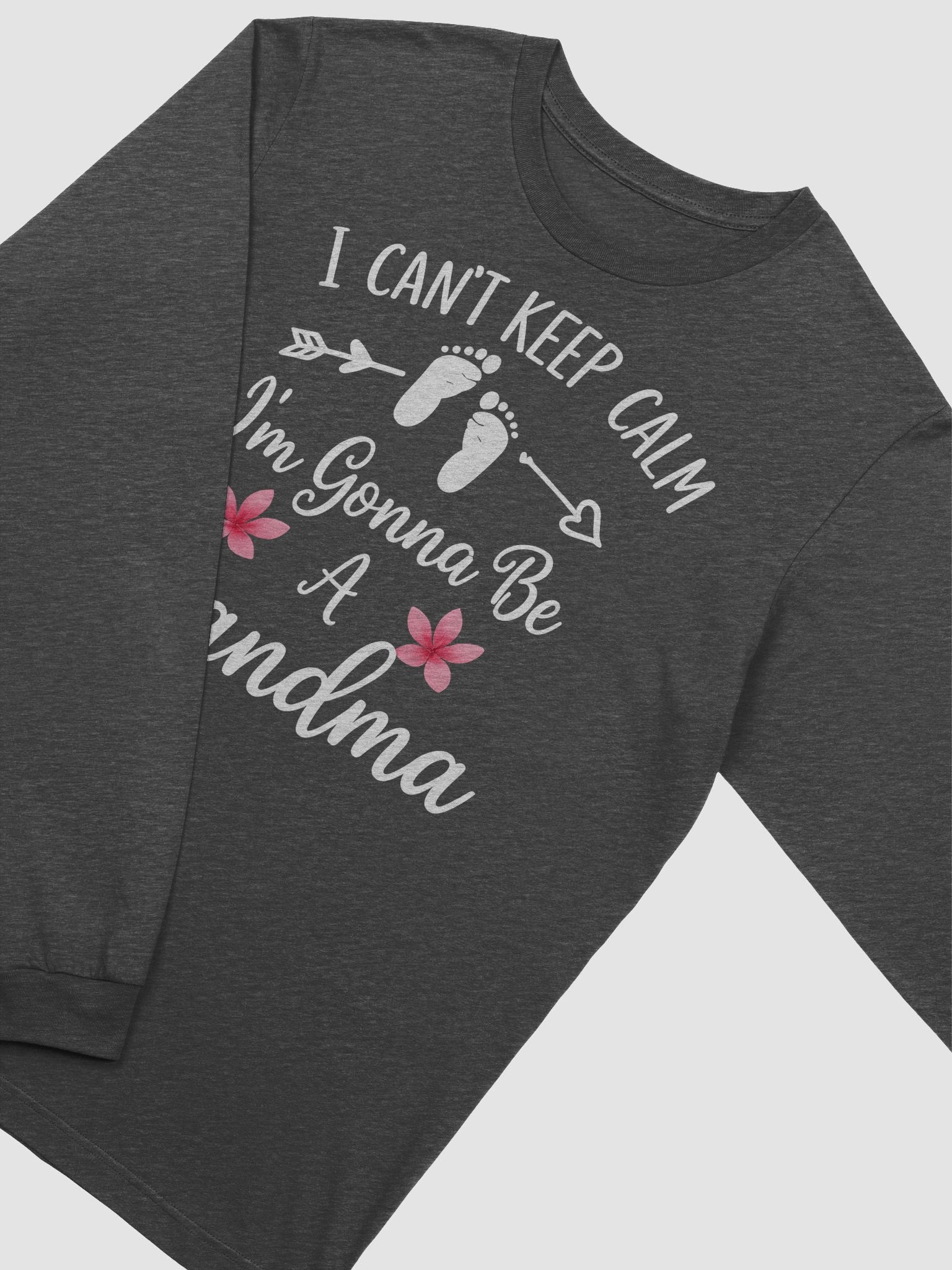 I Can’t Keep Calm I’m Gonna Be a Grandma – Sweet and Stylish Long Sleeve Tee product image (2)