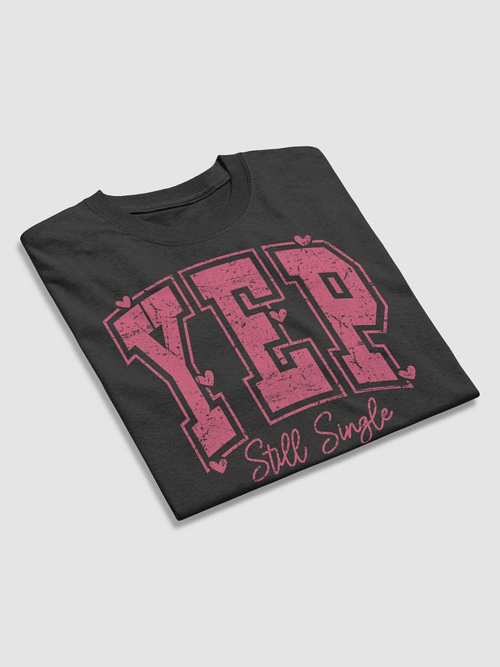 Still Single and Owning It! Tee product image (2)