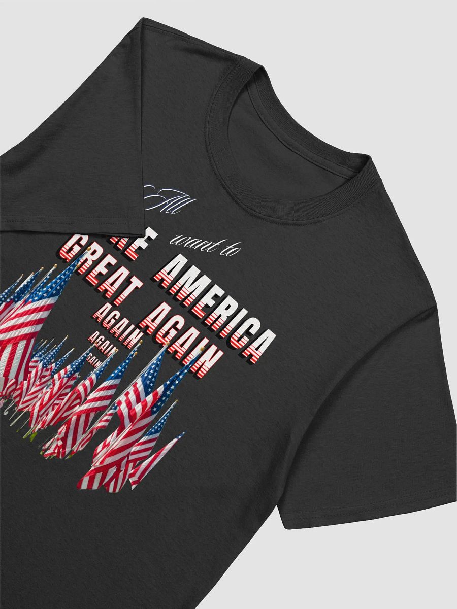 Maga t shirts We all want to Make America Great again For all Americans UNISEX product image (9)