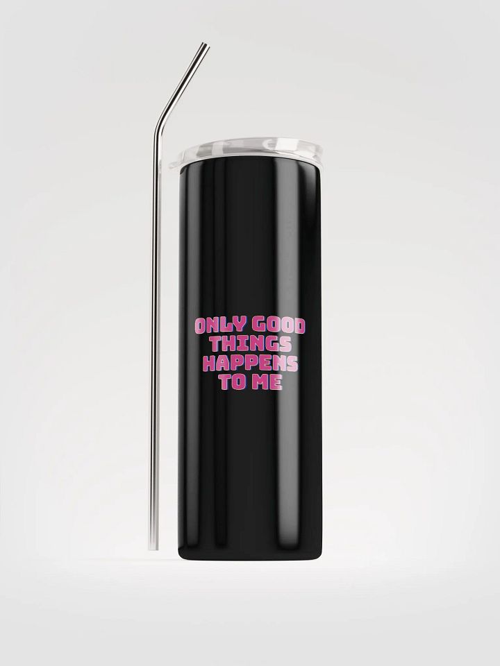 Good things happens to me Stainless Steel Tumbler product image (2)