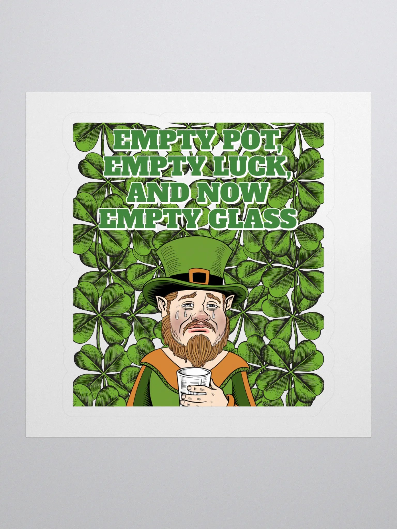 Empty Pot, Empty Luck, And Now Empty Glass - St. Patrick's Day Sticker product image (1)