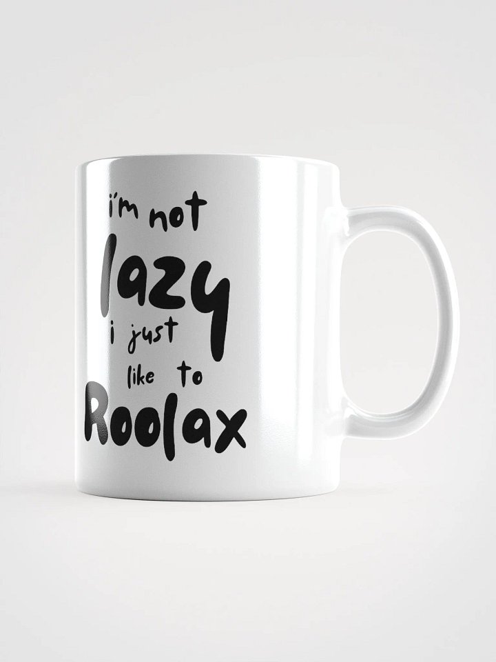 IM NOT LAZY I JUST LIKE TO ROOLAX MUG product image (1)