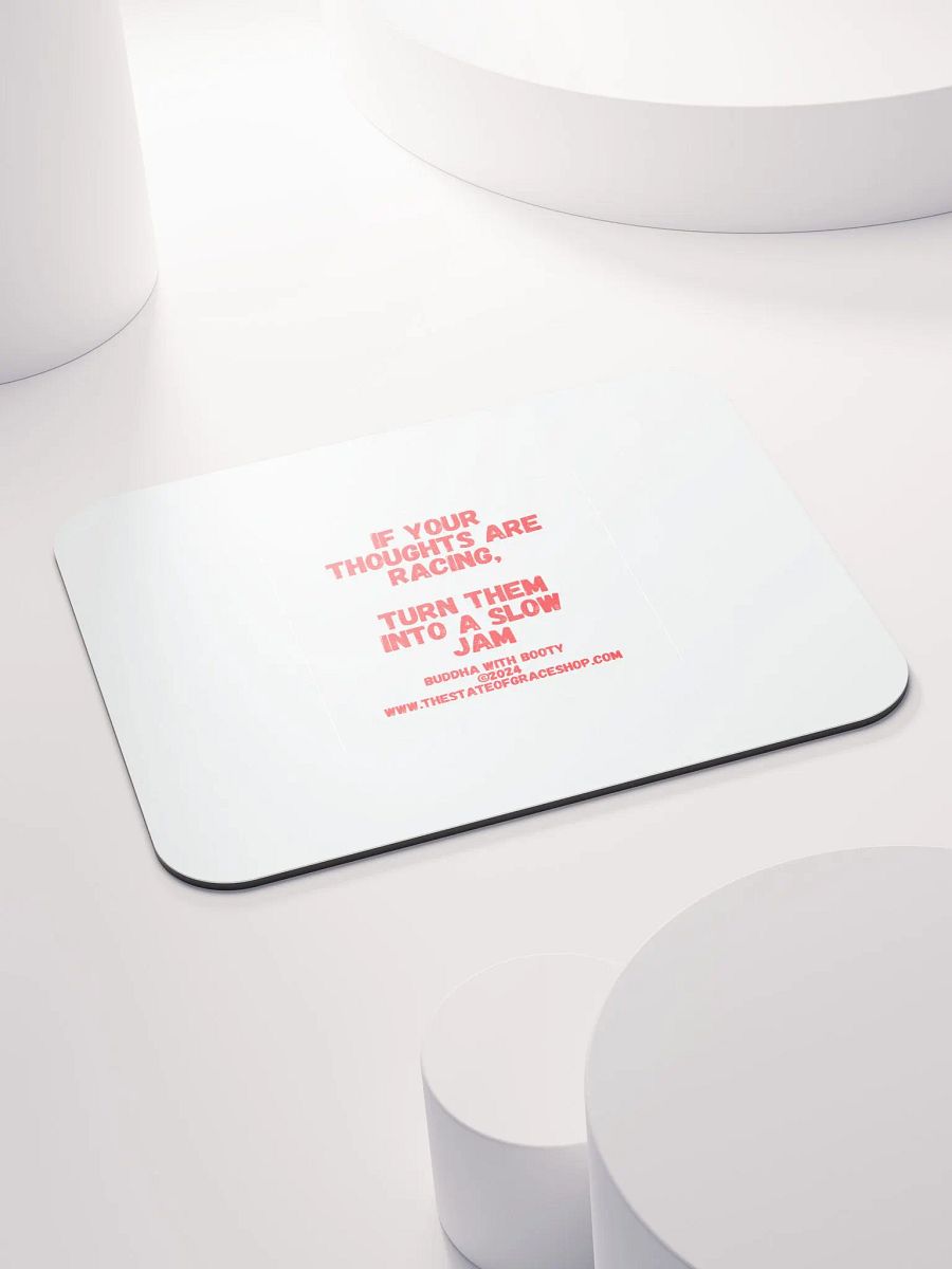 BUDDHA WITH BOOTY DESK MATS 4 U - “If your thoughts are racing, turn them into a slow jam.” product image (3)
