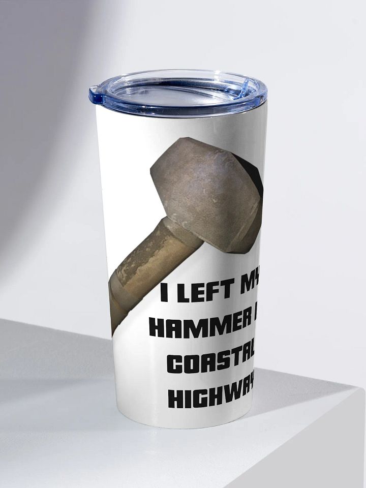 I Left My Hammer In Coastal Highway 20oz Tumbler product image (2)