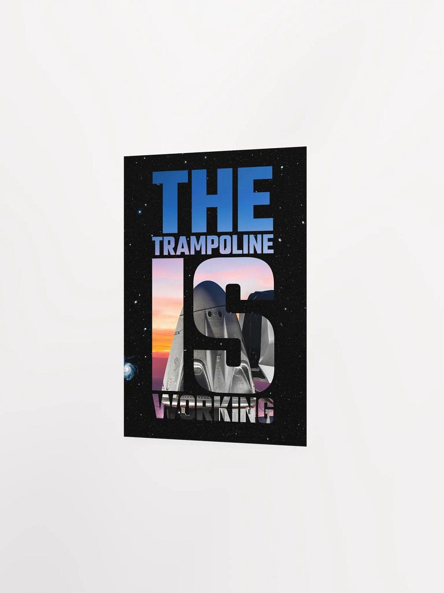 The trampoline is Working / SpaceX Crew Dragon — space poster, space art, photo poster, SpaceX gift, nerdy gifts product image (7)