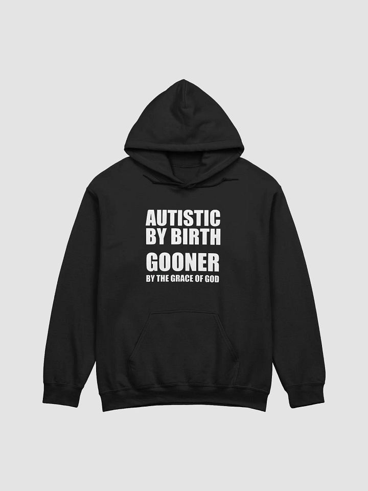 Autistic By Birth Gooner By The Grace Of God Hoodie product image (1)