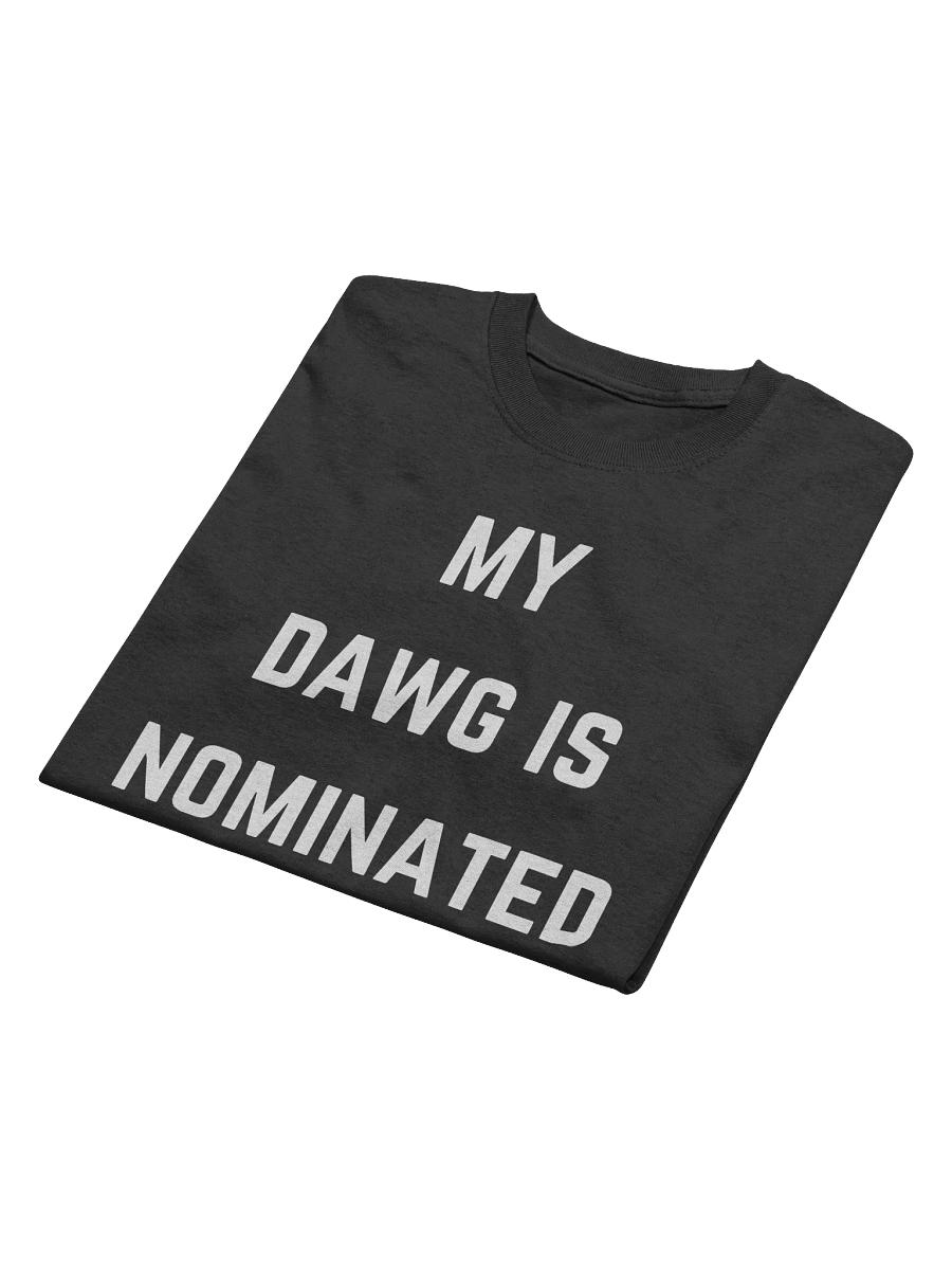 My Dawg is Nominated Tee product image (4)