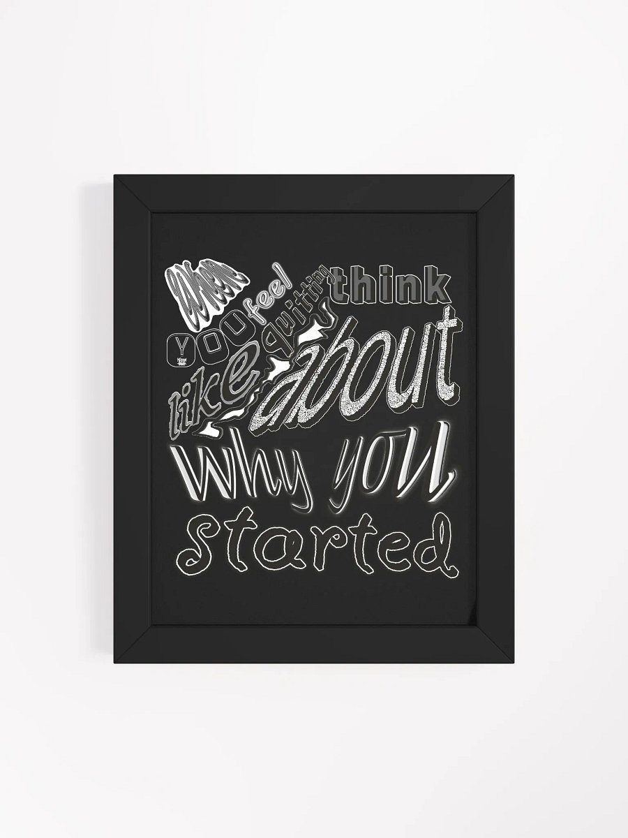 When you feel like quitting think about why you started - Framed - Black - High-Quality Poster product image (4)
