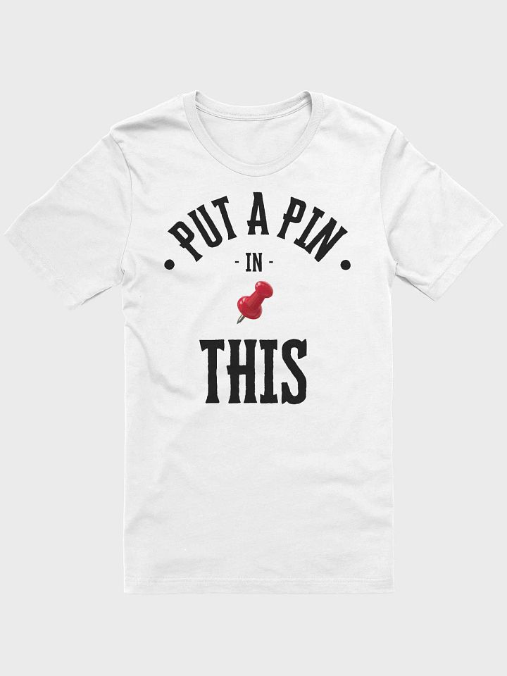 Put A Pin In This T-Shirt Front Logo product image (1)