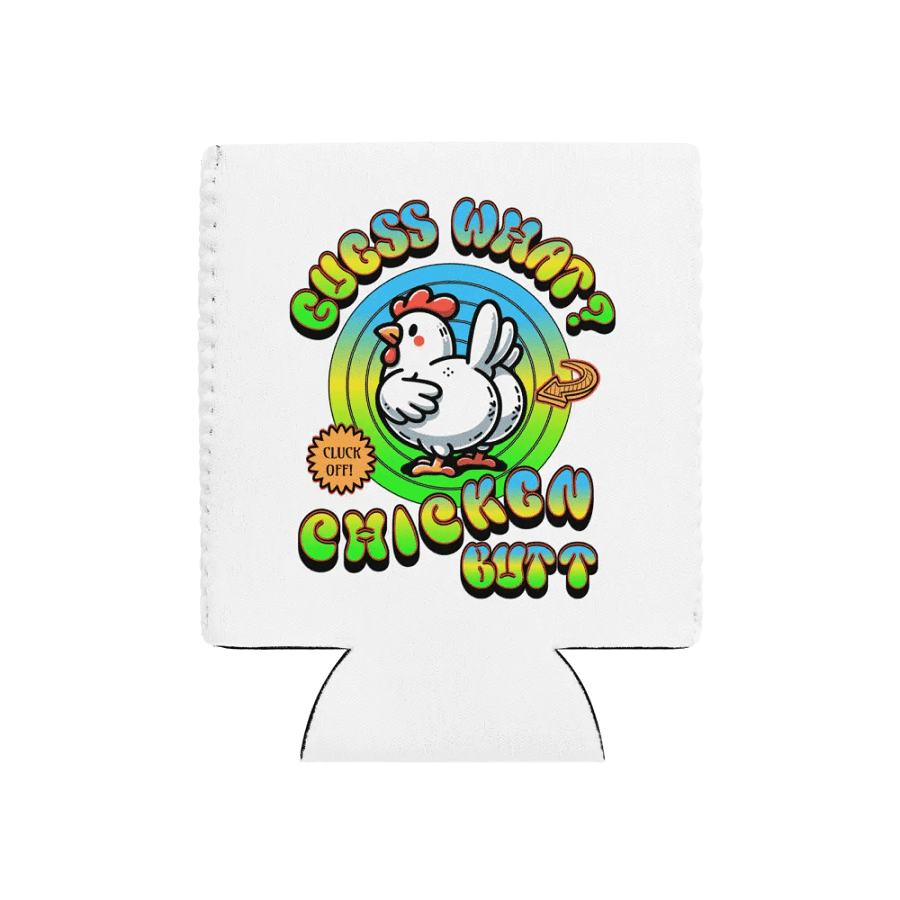 Guess What Chicken Butt Can Cooler product image (1)