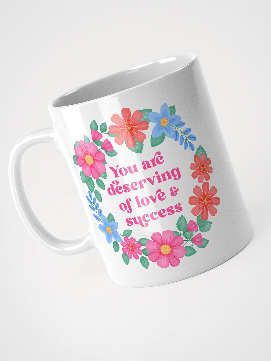 You are deserving of love & success - Motivational Mug product image (3)