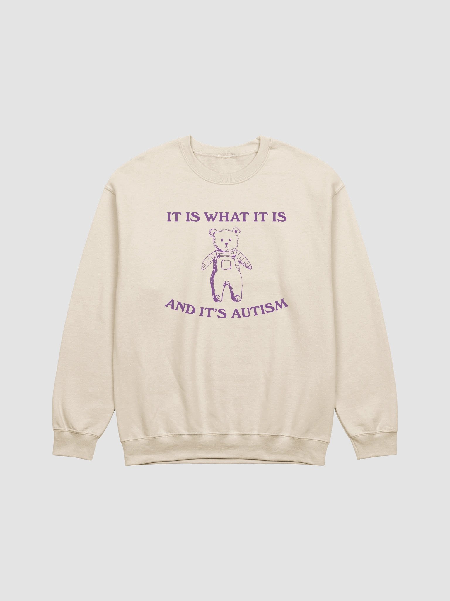It is what it is and its autism Crewneck product image (4)