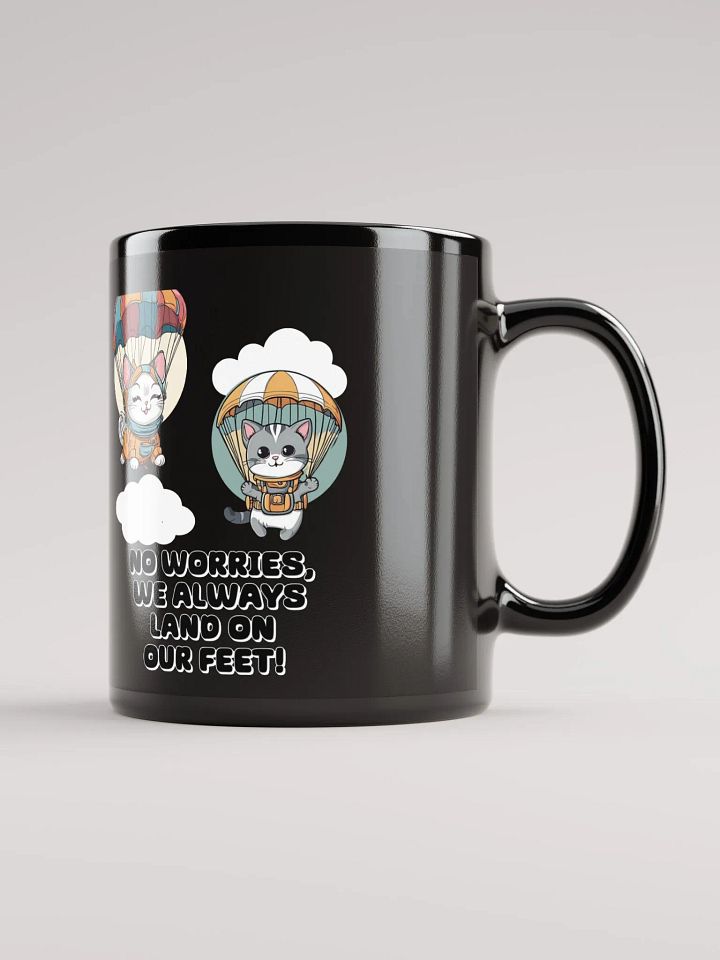 No Worries, We Always Land On Our Feet - Black Mug product image (1)