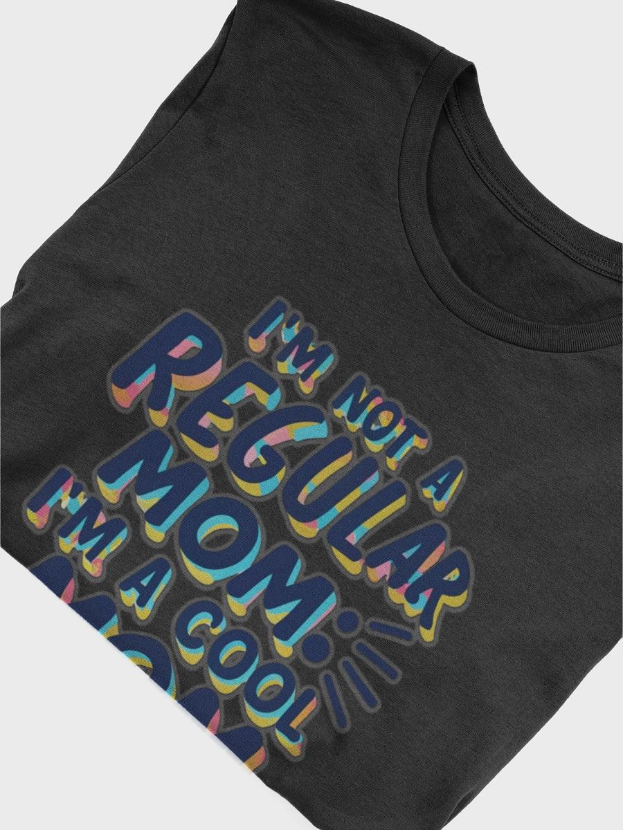 I'm not a regular Mom, I'm a cool Mom T-shirt product image (6)