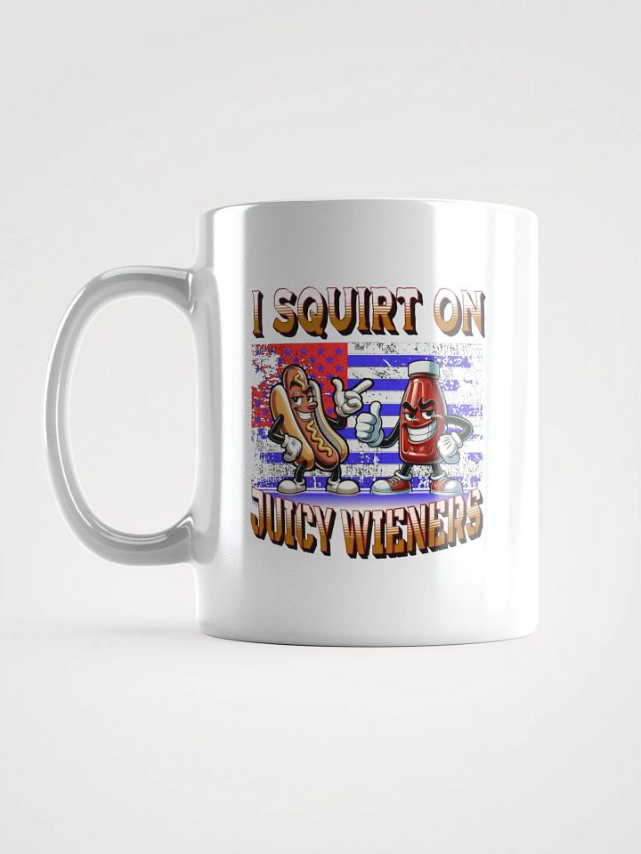 I Squirt On Juicy Wieners Expressive Eats Mug product image (1)
