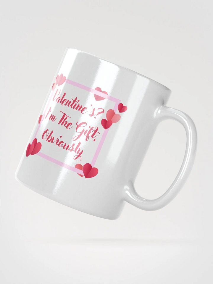 Valentines? I'm The Gift, Obviously Mug product image (5)