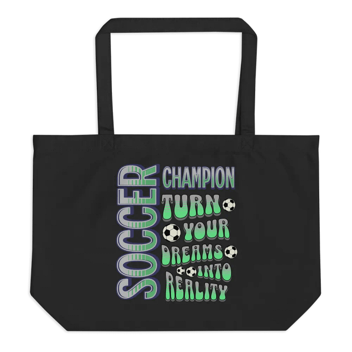 Soccer Champion Turn Your Dreams Into Reality Tote product image (1)