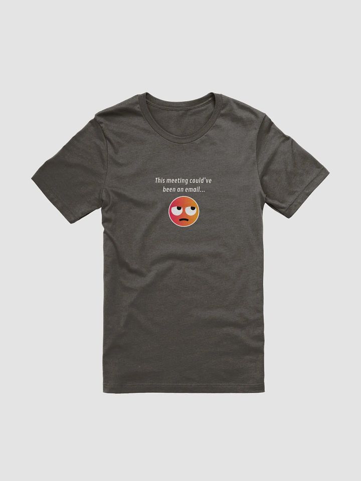 This Meeting Could've Been An Email T-Shirt product image (1)
