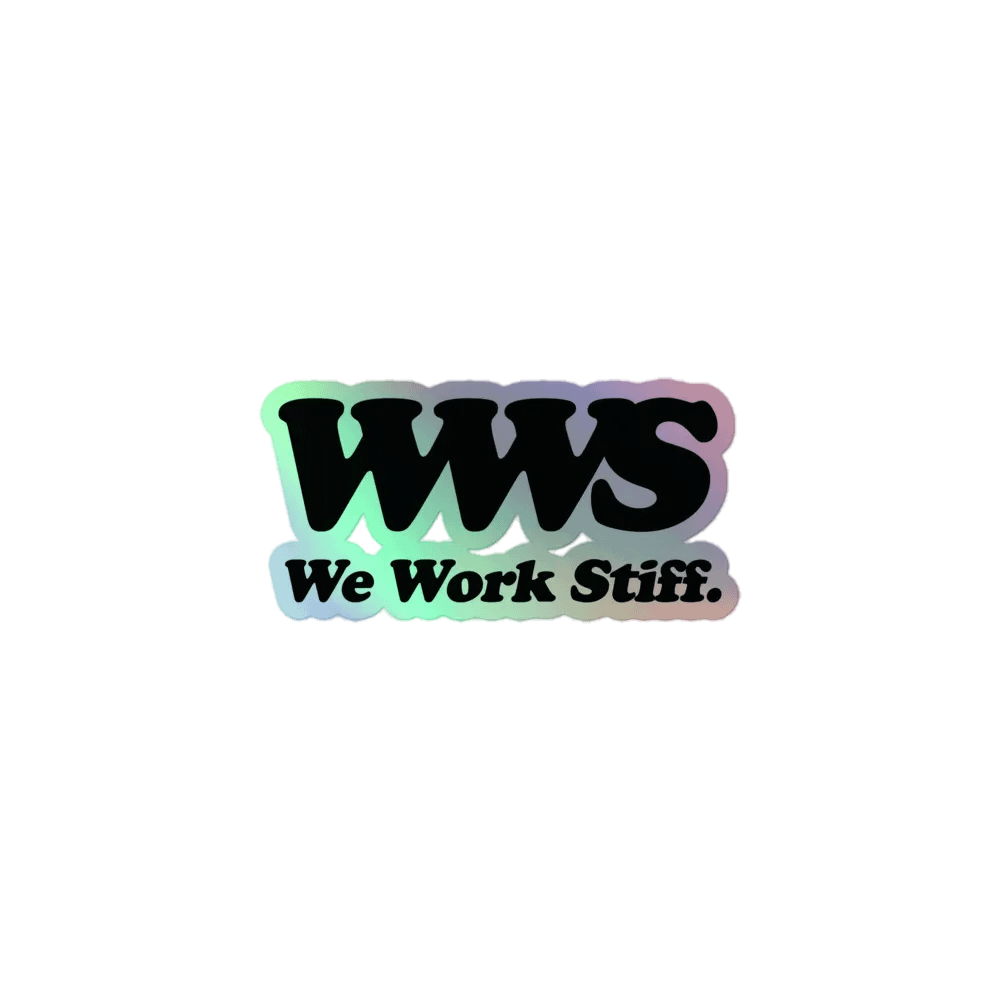 We Work Stiff Sticker (Holographic) product image (1)
