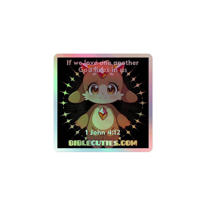 Bible Cuties Isabelle - If we love one another God lives in us Holographic Sticker product image (1)