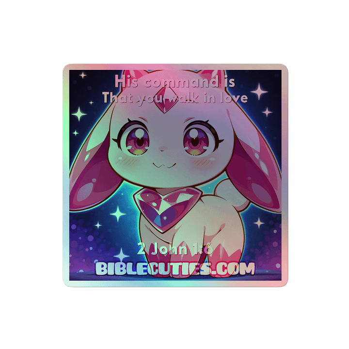 Bible Cutie Nessa - His command is that you walk in love Holographic Sticker product image (2)