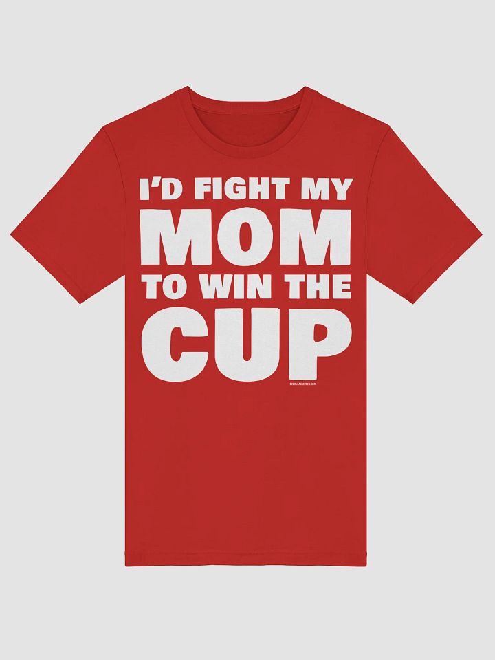Funny Hockey T-Shirt - I'd Fight my Mom to Win the Cup - Beer League Hockey Shirt for Men - Gift for Hockey Players Who'd Do Anything to Win product image (1)