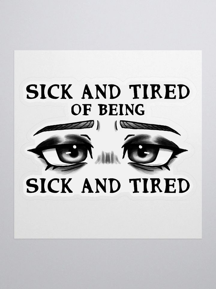 Sick and Tired Sticker product image (2)