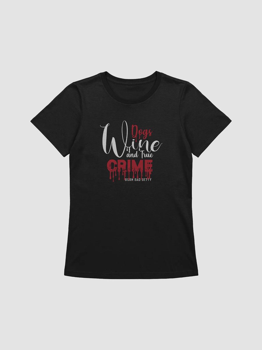 Dogs, Wine and True Crime Tee product image (4)