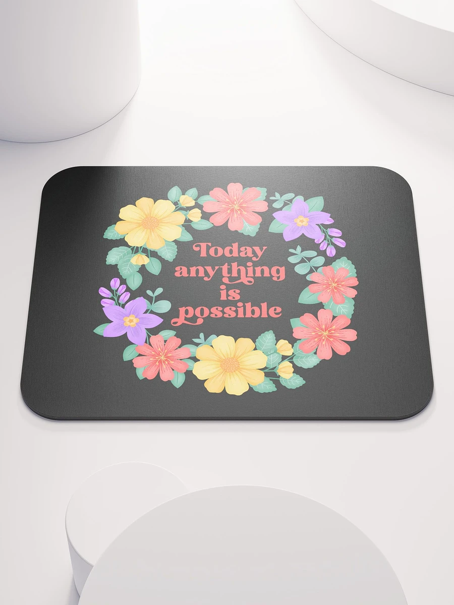Today anything is possible - Mouse Pad Black product image (2)