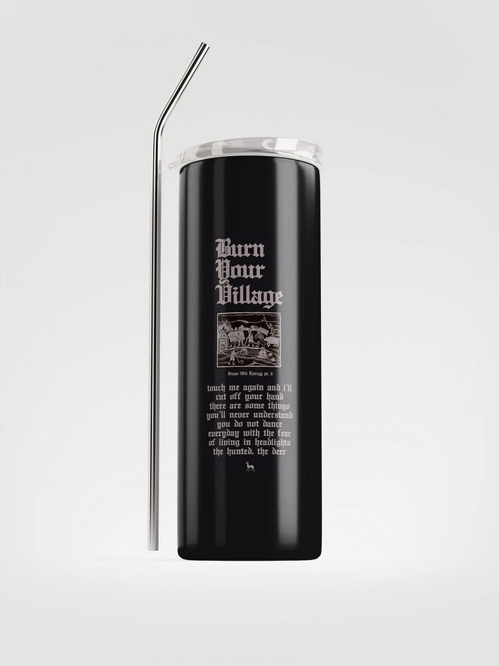 'Burn Your Village' Metal Eco Tumbler (and eco straw) product image (1)
