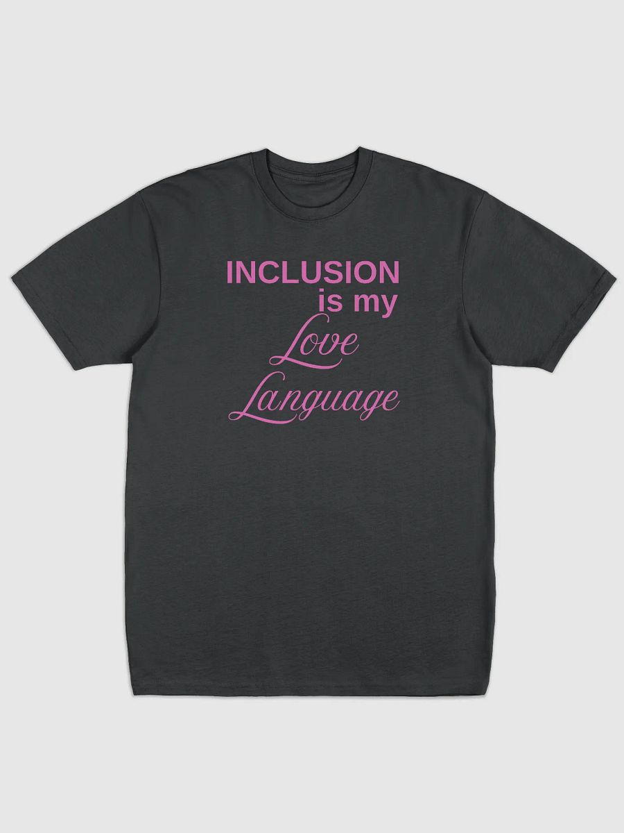 Inclusion Is My Love Language Tee product image (1)