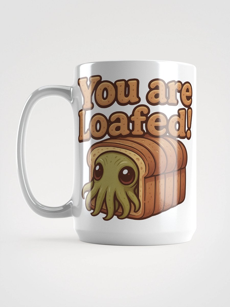 You Are Loafed! Mug product image (11)