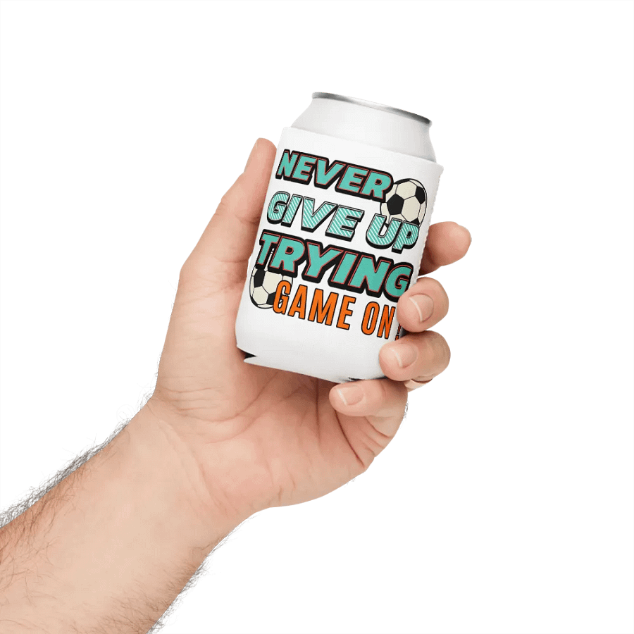 Never Give Up Trying Game On! Soccer Can Cooler product image (4)