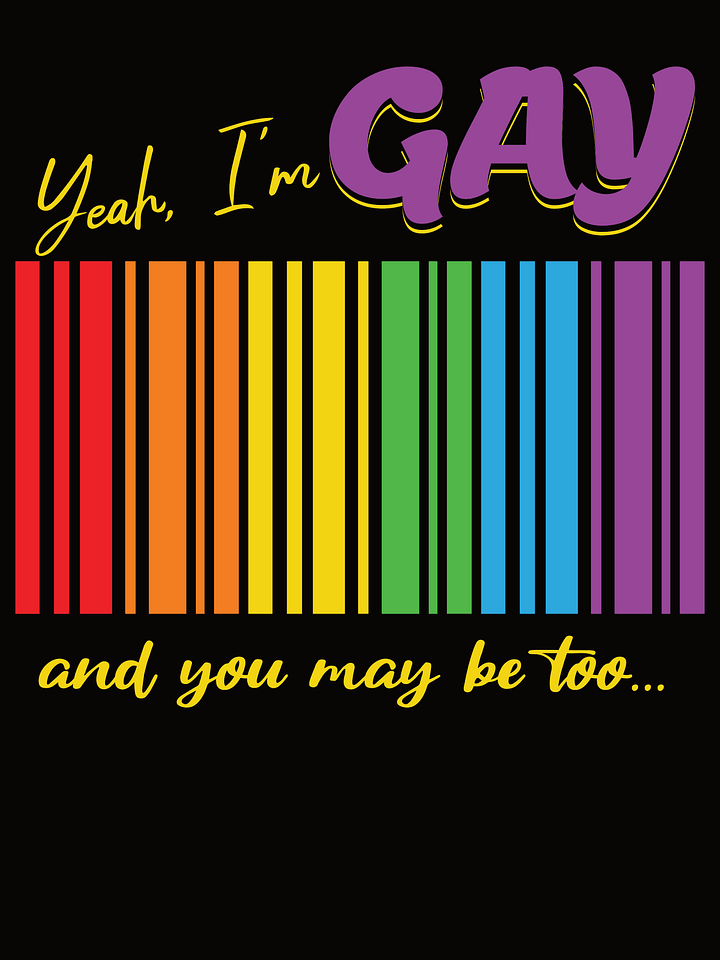 Yeah I'm GAY, and you may be too... product image (2)