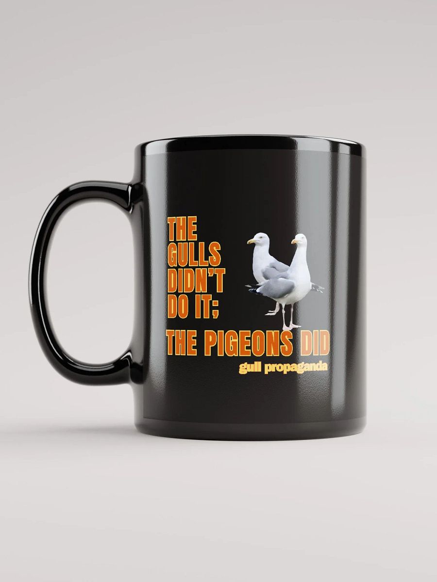 The Gulls Didn't Do it; The Pigeons Did - Gull propaganda Black Mug product image (11)