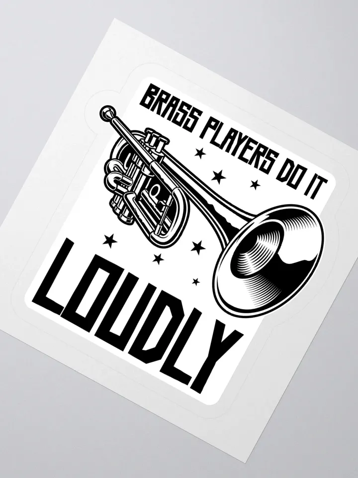 Brass Players Do It Loudly: A Sticker for Music Lovers product image (4)