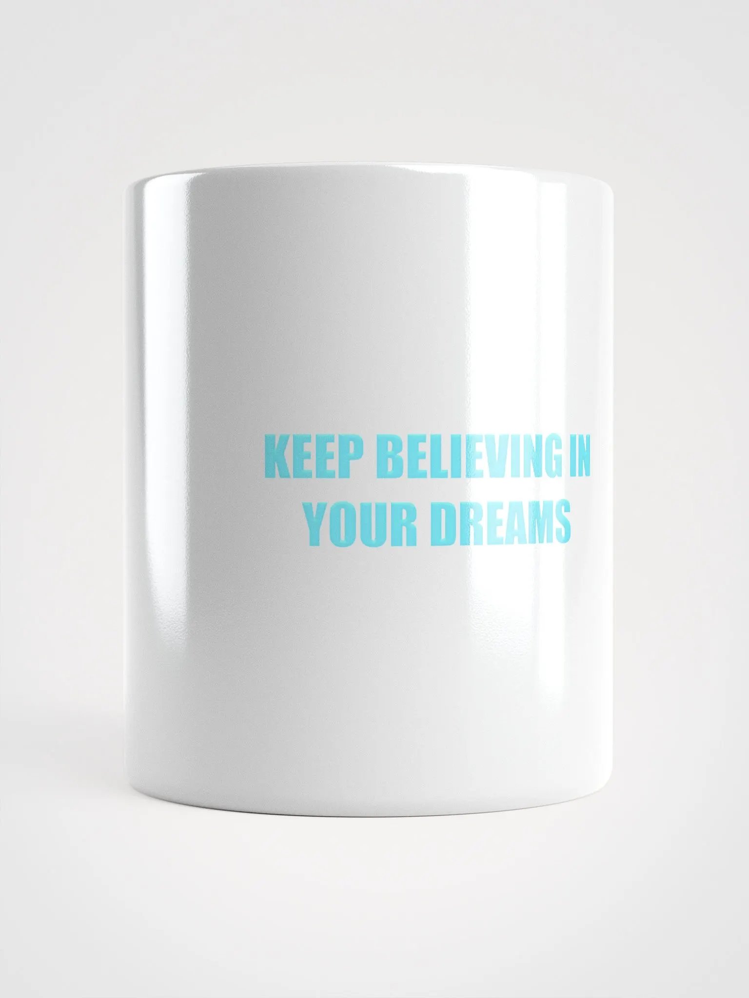 Keep Believing in Your Dreams Mug product image (1)