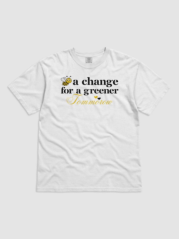 Bee A Change For a Greener Tomorrow, Earth Day Comfort Colors T-shirt product image (11)