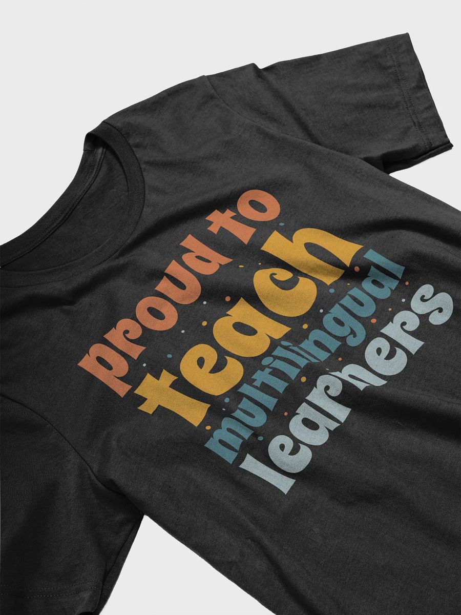 Proud To Teach Multilingual Learners T-Shirt product image (3)