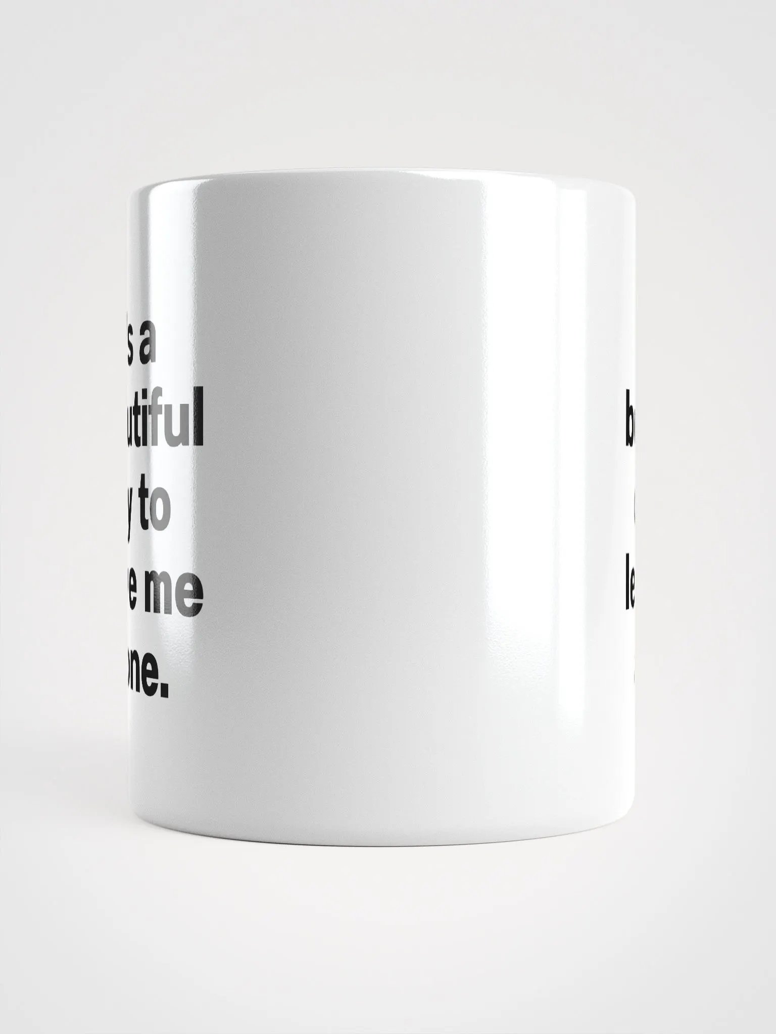 It’s a beautiful day to leave me alone. Mug product image (2)