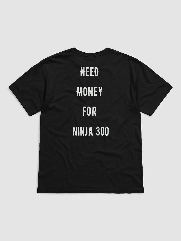need money for ninja 300 | tee product image (19)